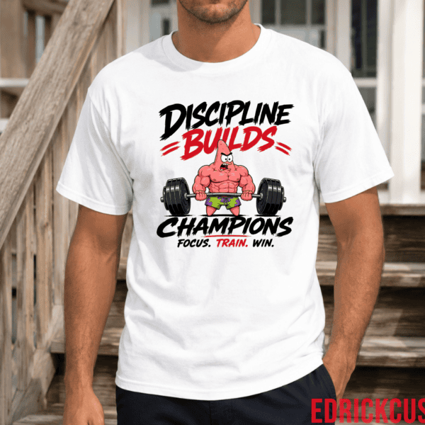 Discipline Builds Champions Gym T-Shirt