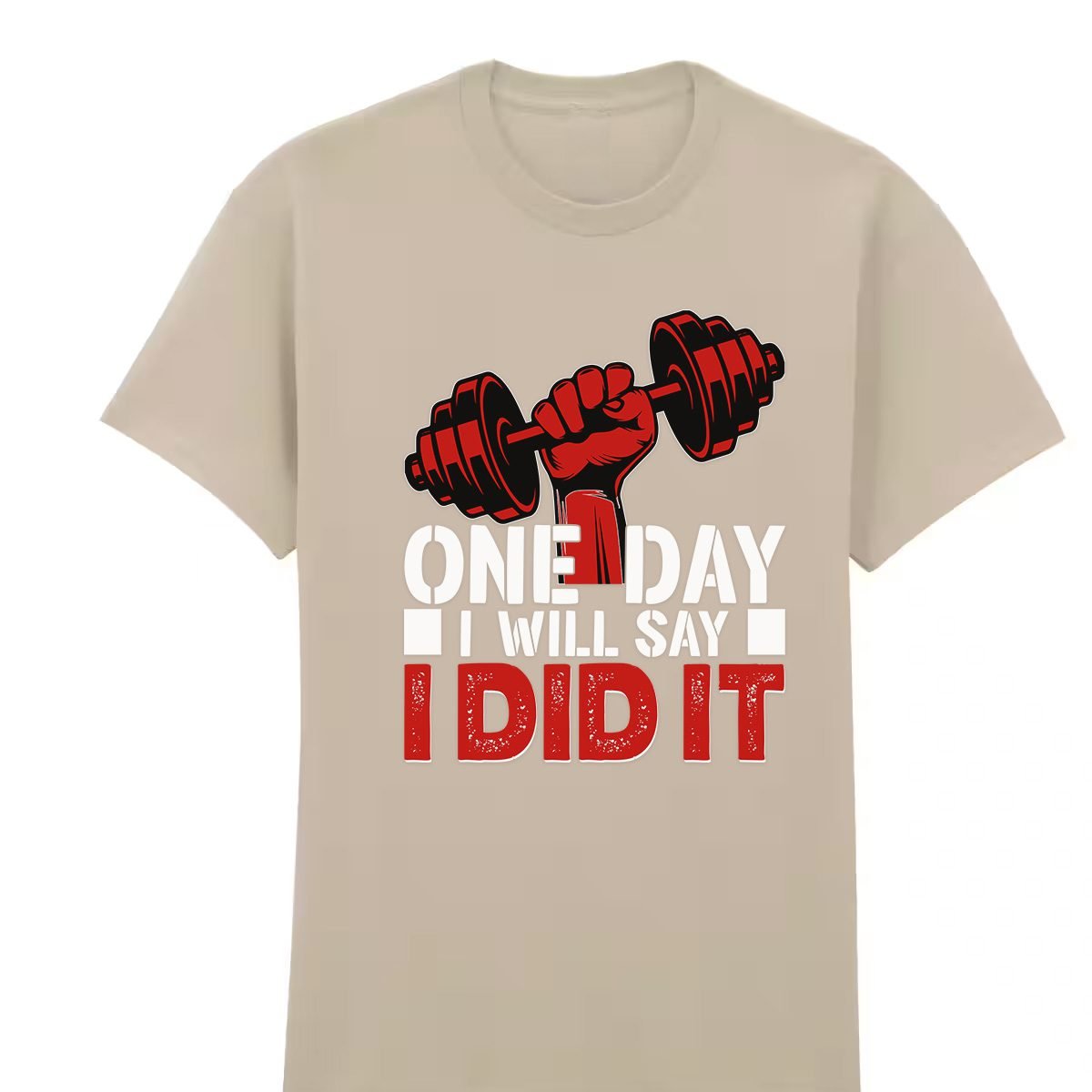 One Day I Will Say I Did It Gym T-Shirt - Image 4